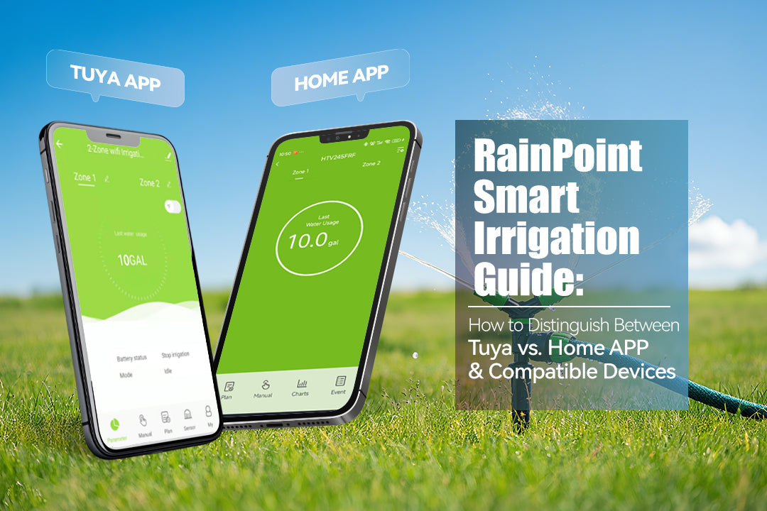 RainPoint Smart Irrigation Guide: How to Distinguish Between Tuya vs. Home APP & Compatible Devices